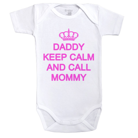 Daddy keep calm and call mommy - Body Bébé manches courtes - Coton - Blanc Daddy keep calm and call mommy - Body Bébé manches courtes - Coton - Blanc