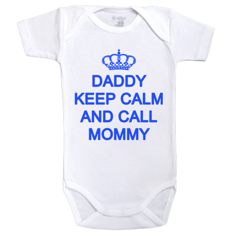 Daddy keep calm and call mommy - Body Bébé manches courtes - Coton - Blanc Daddy keep calm and call mommy - Body Bébé manches courtes - Coton - Blanc