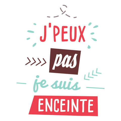 Je peux pas je suis enceinte Je peux pas je suis enceinte